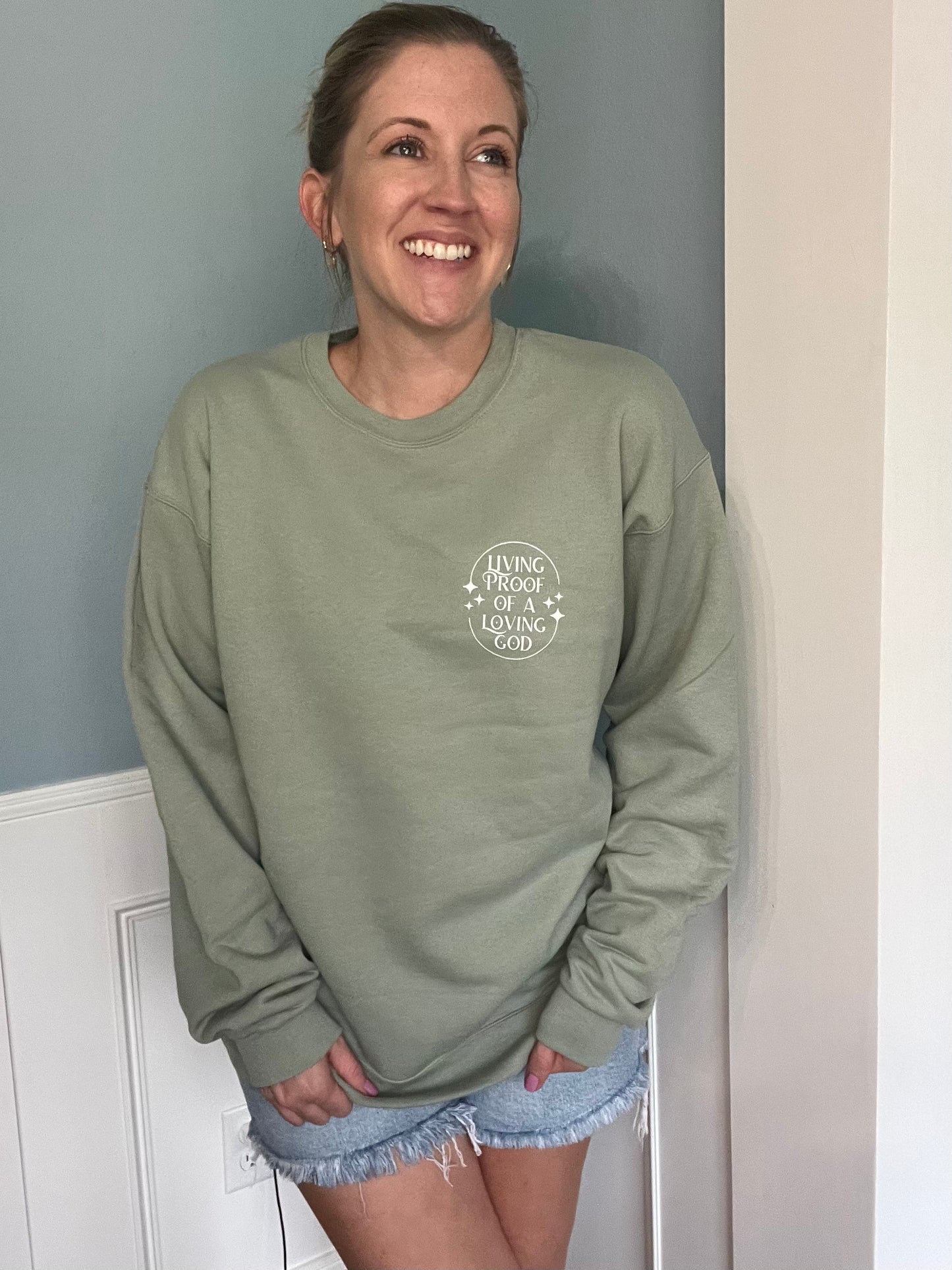 Living Proof of A Loving God Sweatshirt