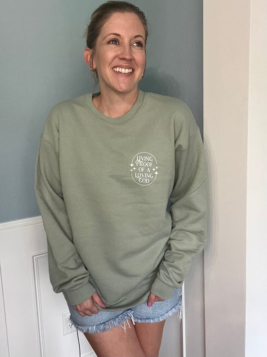 Living Proof of A Loving God Sweatshirt