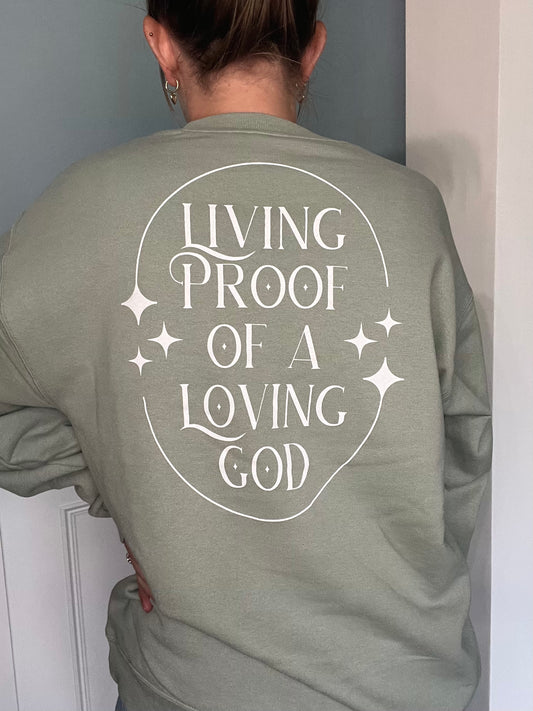 Living Proof of A Loving God Sweatshirt